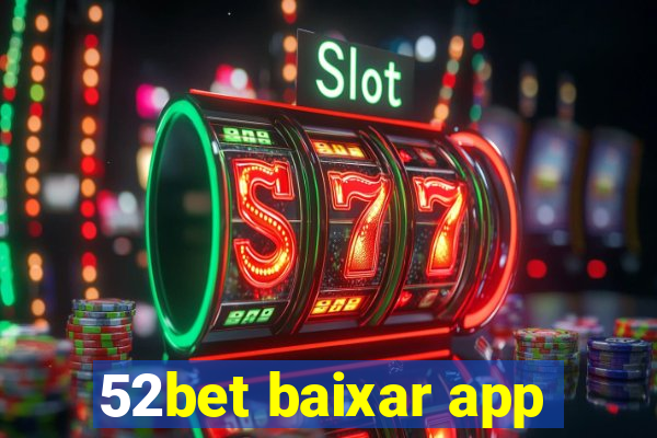 52bet baixar app